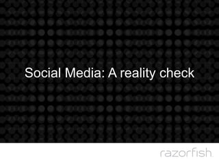 Social Media: A reality check 