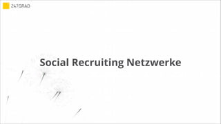 Social Recruiting Netzwerke
 
