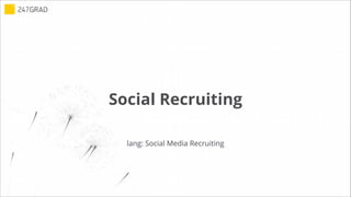Social Recruiting
lang: Social Media Recruiting
 
