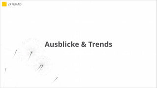 Ausblicke & Trends
 