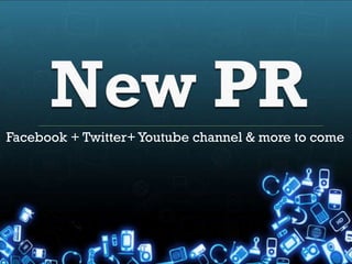 Facebook + Twitter+ Youtube channel & more to come
 