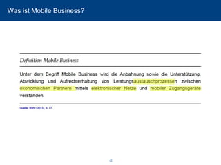 42 
Was ist Mobile Business?  