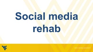 Social media
rehab
 