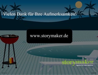 Vielen Dank für Ihre Aufmerksamkeit! 09.11.11 Seite  www.storymaker.de 