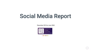 11
Social Media Report
December 2019 to June 2020
 