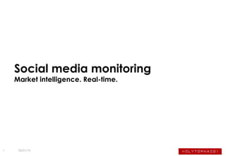Social media monitoring Market intelligence. Real-time. 