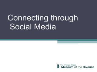 Connecting through  Social Media 