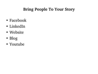 Bring People To Your Story Facebook LinkedIn Website Blog Youtube 