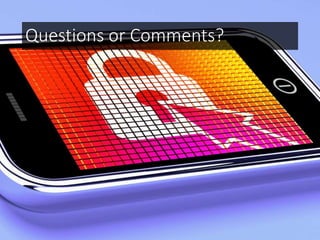 Questions or Comments?
 