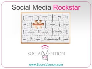 Social Media Rockstar
www.SOCIALVENTION.com
 