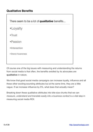 Qualitative Beneﬁts




   Of course one of the big issues with measuring and understanding the returns
   from social med...