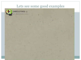 Lets see some good examples 
 