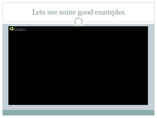 Lets see some good examples 
 
