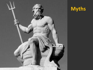 Myths
 