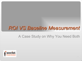 ROI VS Baseline Measurement ,[object Object]