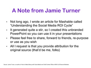 A Note from Jamie Turner
    • Not long ago, I wrote an article for Mashable called
      “Understanding the Social Media ...