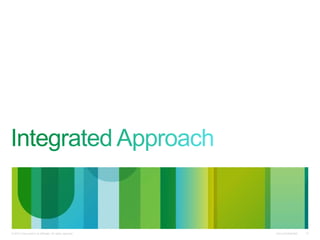 Cisco Confidential© 2010 Cisco and/or its affiliates. All rights reserved. 12
 