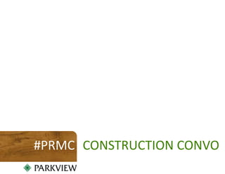 CONSTRUCTION CONVO #PRMC 