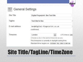 Site Title/TagLine/TimeZone
 