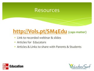 Resources


http://Vols.pt/SM4Edu (caps matter)
 Link to recorded webinar & slides
 Articles for Educators
 Articles & Links to share with Parents & Students
 
