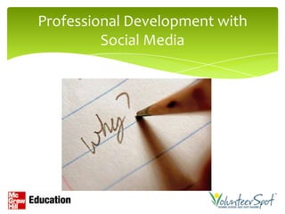 Professional Development with
         Social Media
 