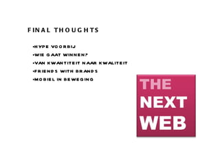 FINAL THOUGHTS HYPE VOORBIJ WIE GAAT WINNEN? VAN KWANTITEIT NAAR KWALITEIT FRIENDS WITH BRANDS MOBIEL IN BEWEGING 