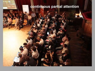 continuous partial attention 