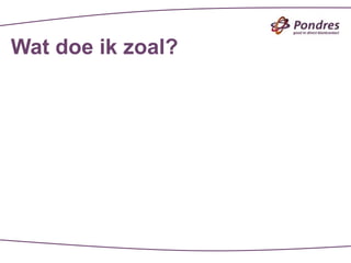 Wat doe ik zoal?
 