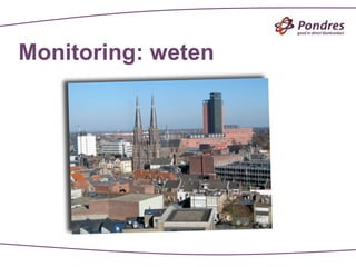 Monitoring: weten
 