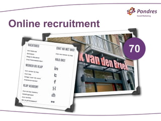 Online recruitment

                     70
 