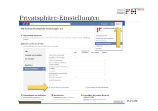 Privatsphäre-Einstellungen




            Social Media Schulung - Sandra Perusch   04.04.2011
 