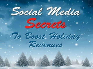 Social Media Secrets to Boost Holiday Revenue 