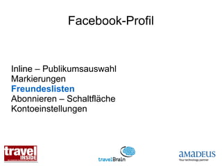 Facebook-Profil


Inline – Publikumsauswahl
Markierungen
Freundeslisten
Abonnieren – Schaltfläche
Kontoeinstellungen
 