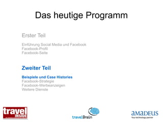 Das heutige Programm

Erster Teil
Einführung Social Media und Facebook
Facebook-Profil
Facebook-Seite



Zweiter Teil
Beispiele und Case Histories
Facebook-Strategie
Facebook-Werbeanzeigen
Weitere Dienste
 