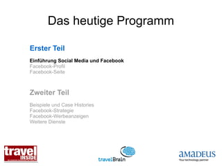 Das heutige Programm

Erster Teil
Einführung Social Media und Facebook
Facebook-Profil
Facebook-Seite



Zweiter Teil
Beispiele und Case Histories
Facebook-Strategie
Facebook-Werbeanzeigen
Weitere Dienste
 