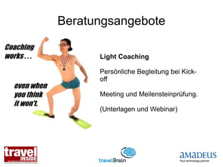 Beratungsangebote

      Light Coaching

      Persönliche Begleitung bei Kick-
      off

      Meeting und Meilensteinprüfung.

      (Unterlagen und Webinar)
 