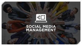 SOCIAL MEDIA
MANAGEMENT
P
R
E
V
N
E
X
T
 