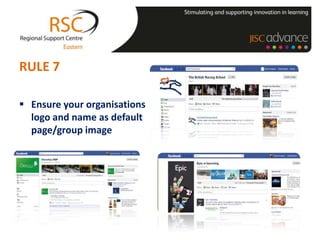 RULE 7

 Ensure your organisations
  logo and name as default
  page/group image
 