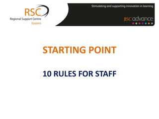 STARTING POINT

10 RULES FOR STAFF
 