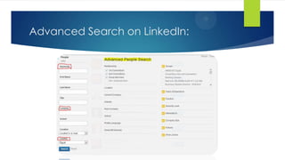 Advanced Search on LinkedIn:
 