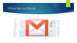 Other tips on Gmail:
 