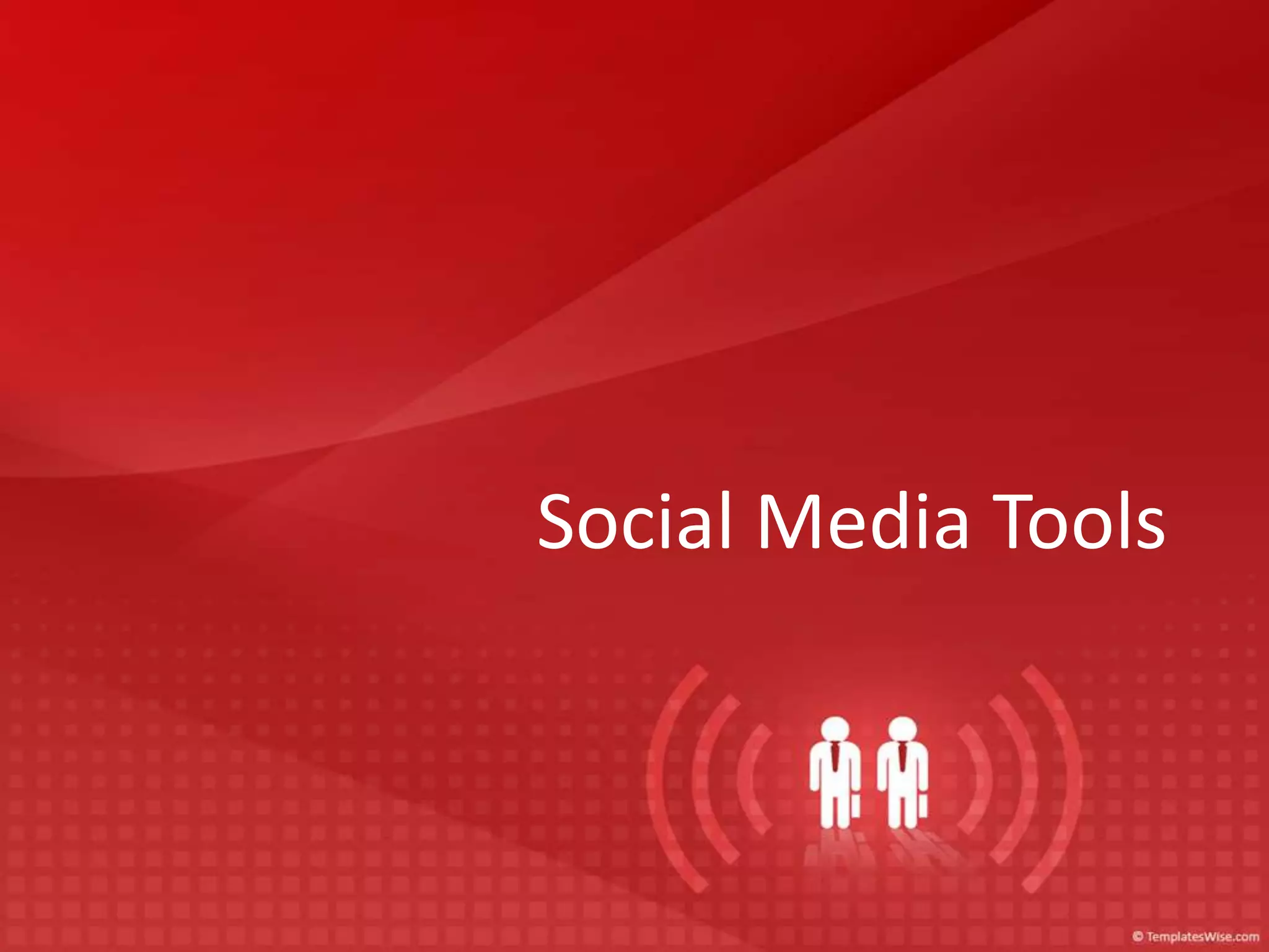 Social Media Tools
 
