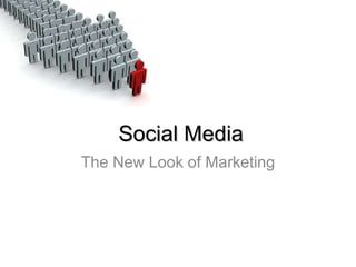 Social Media The New Look of Marketing 