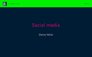 Free Format Communicatie                    Social media




                               Social media
                                 Danny Valize




1
 