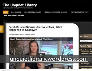 unquietlibrary.wordpress.com
Friday, April 15, 2011
 