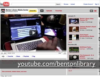 youtube.com/bentonlibrary
Friday, April 15, 2011
 
