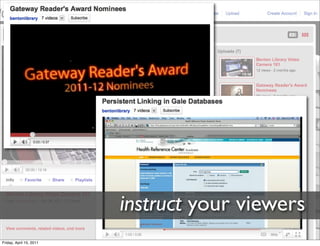 instruct your viewers
Friday, April 15, 2011
 