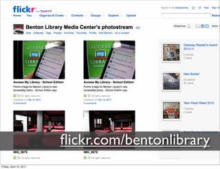 ﬂickr.com/bentonlibrary
Friday, April 15, 2011
 
