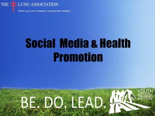 Social Media & Health
     Promotion
 