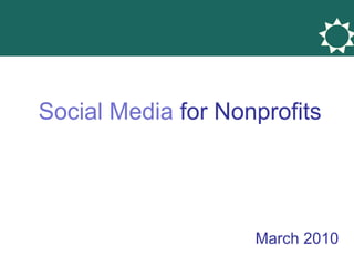 Social Media  for Nonprofits March 2010 